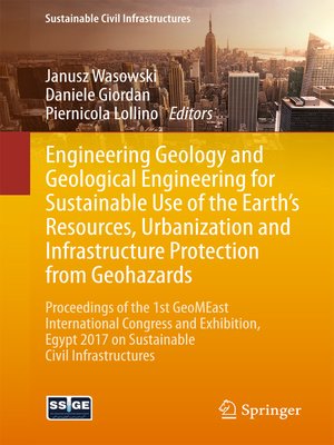 cover image of Engineering Geology and Geological Engineering for Sustainable Use of the Earth's Resources, Urbanization and Infrastructure Protection from Geohazards